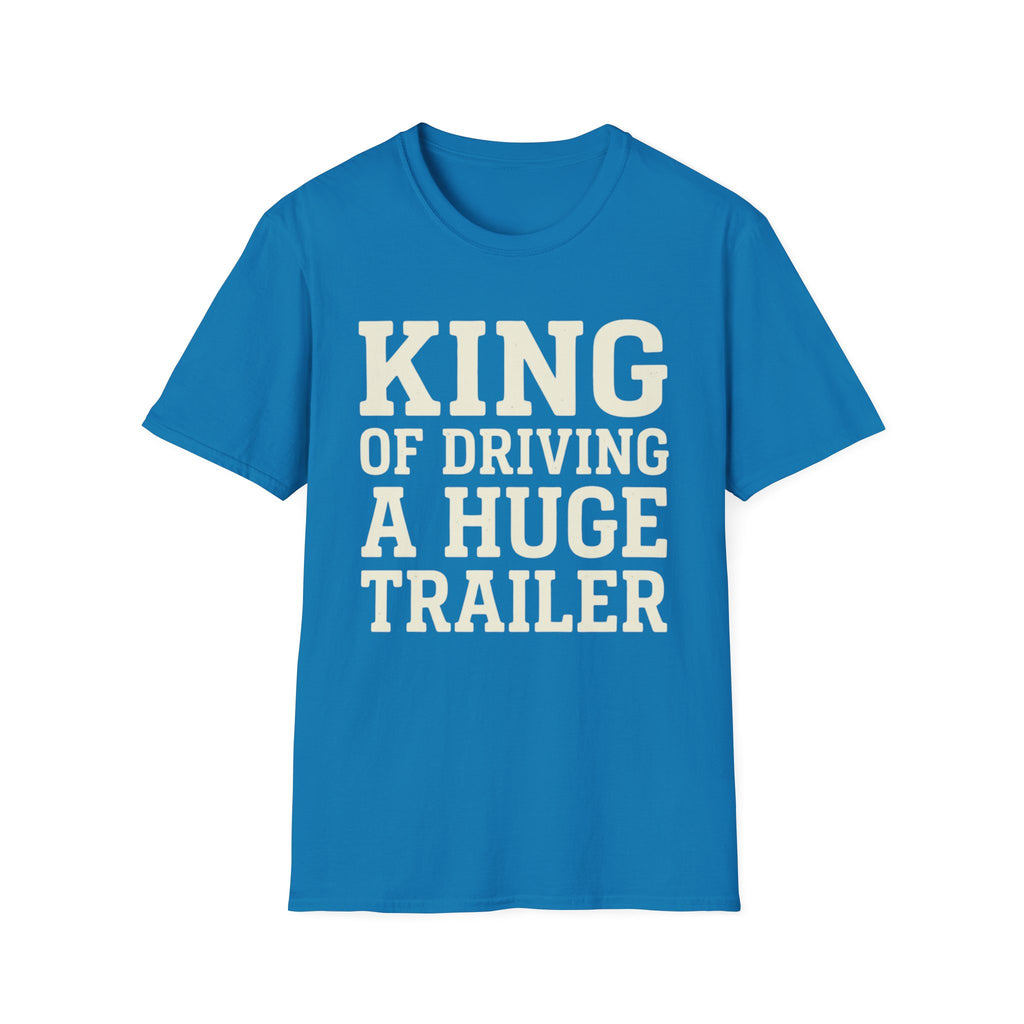 King of Driving a Huge Band Trailer Tee