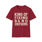 King of Fixing Band Uniforms Tee