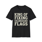 King of Fixing Colorguard Flags Tee