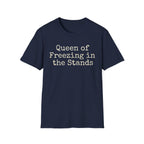 Queen of Freezing in the Stands Tee